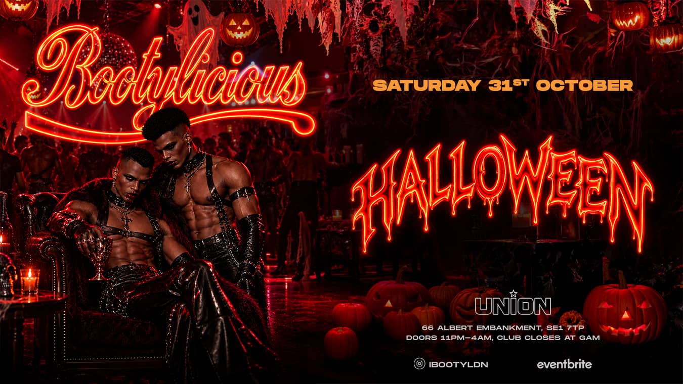 bootylicious is a Black k gay club night in Vauxhall, South London.